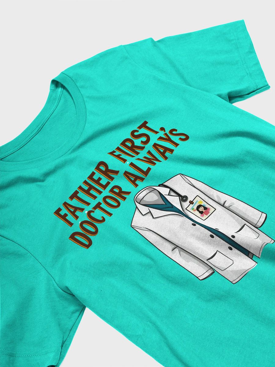 Father First, Doctor Always T-shirt product image (24)