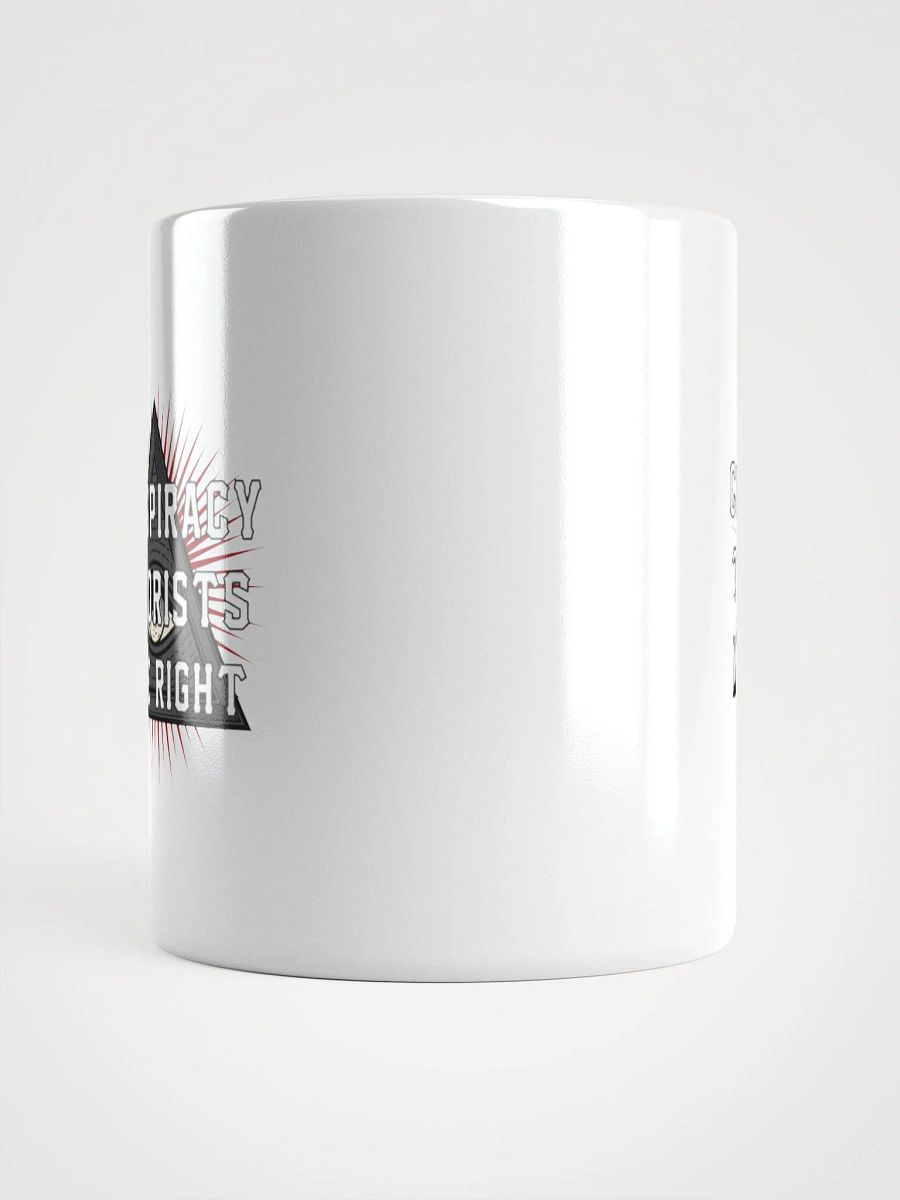 Conspiracy Theorists Were Right! - White Mug product image (5)