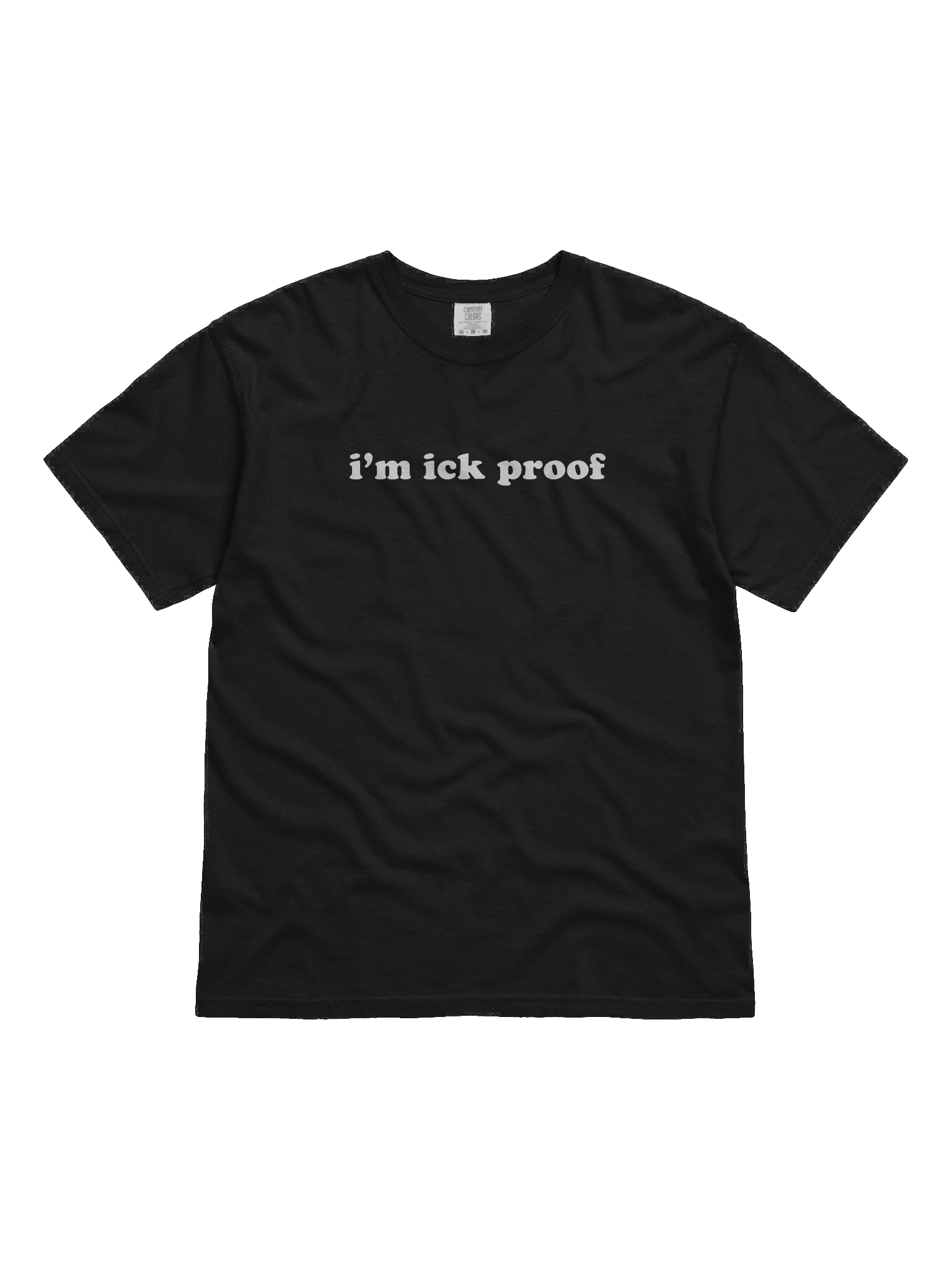 I'm Ick-Proof Comfort: Stylized Text Heavyweight Tee product image (1)