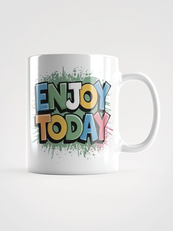 "Enjoy Today" #Motivational Glossy White Mug product image (2)