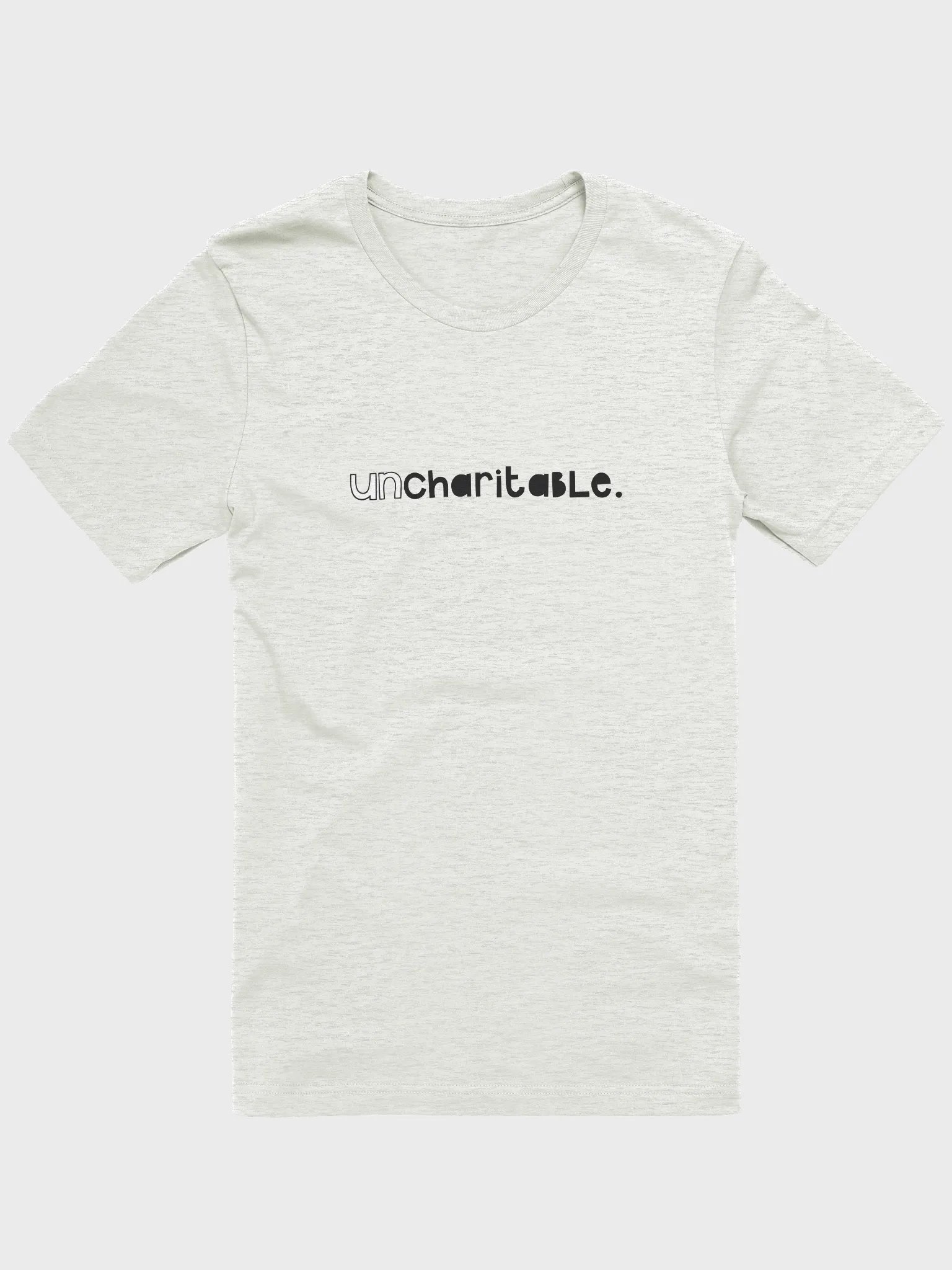 Uncharitable T-Shirt (light colours - bold print) product image (1)