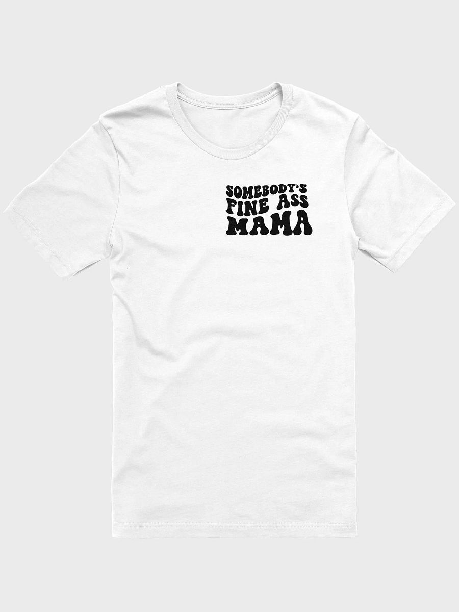 Somebody's Fine Ass Mama Tee product image (3)