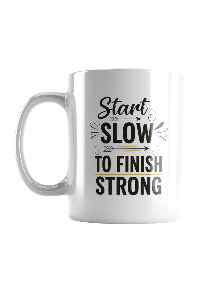 Start Slow to Finish Strong Motivational Mug – Perfect Inspirational Coffee Cup for Focus & Success product image (1)