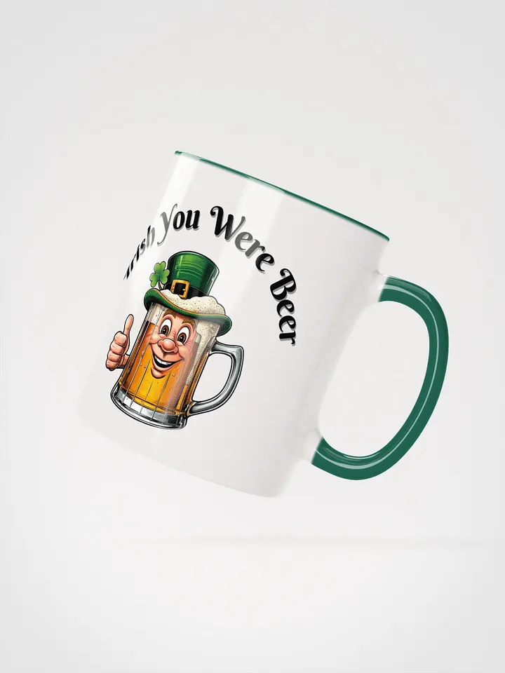 Irish You Were Beer Ceramic Mug product image (5)