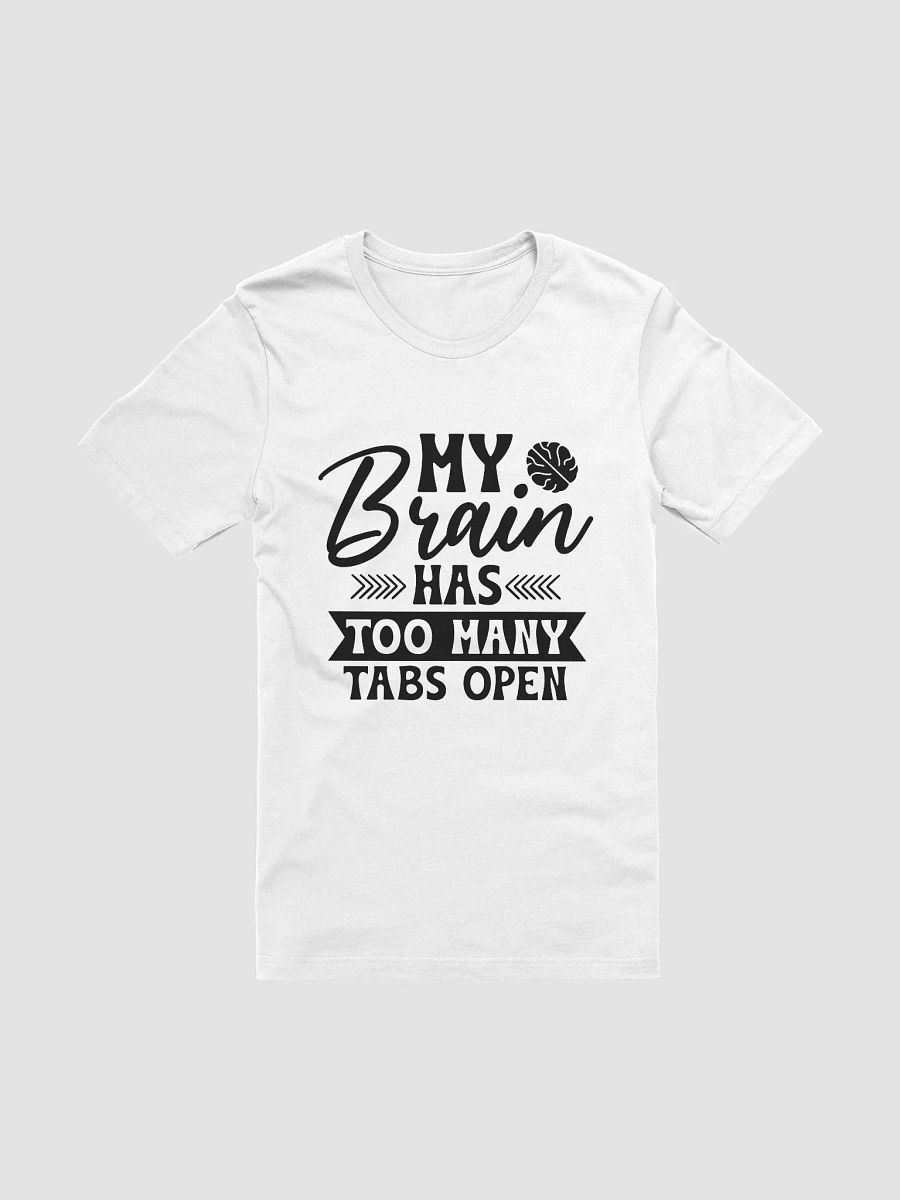 My Brain Has Too Many Tabs Open Women White T-Shirt product image (3)