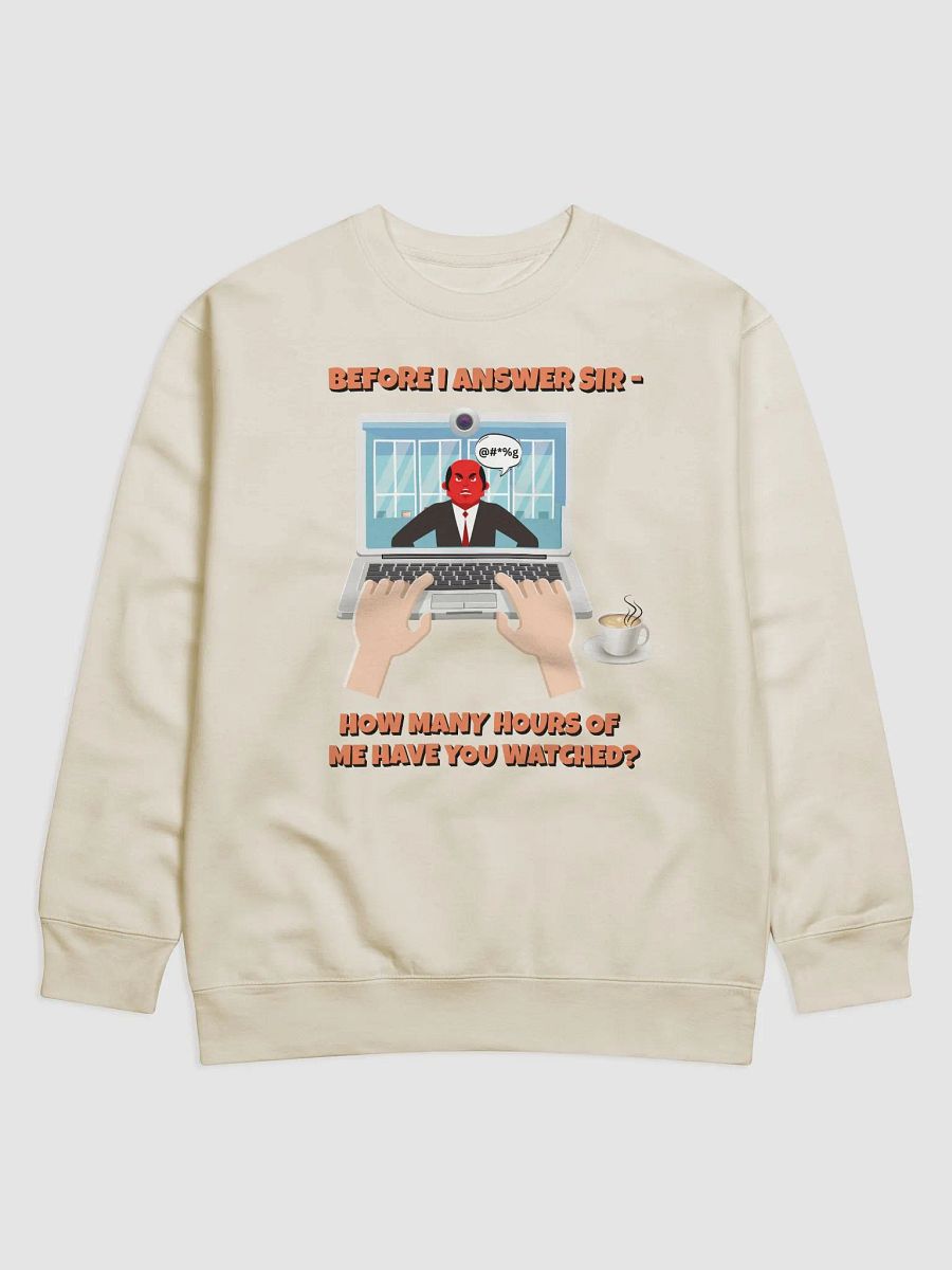 Before I Answer Sir... Sweatshirt product image (26)