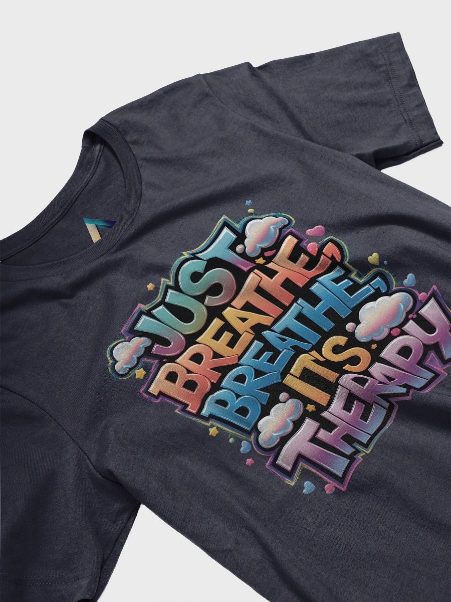 Just Breathe, breathe, it's therapy T-shirt product image (3)