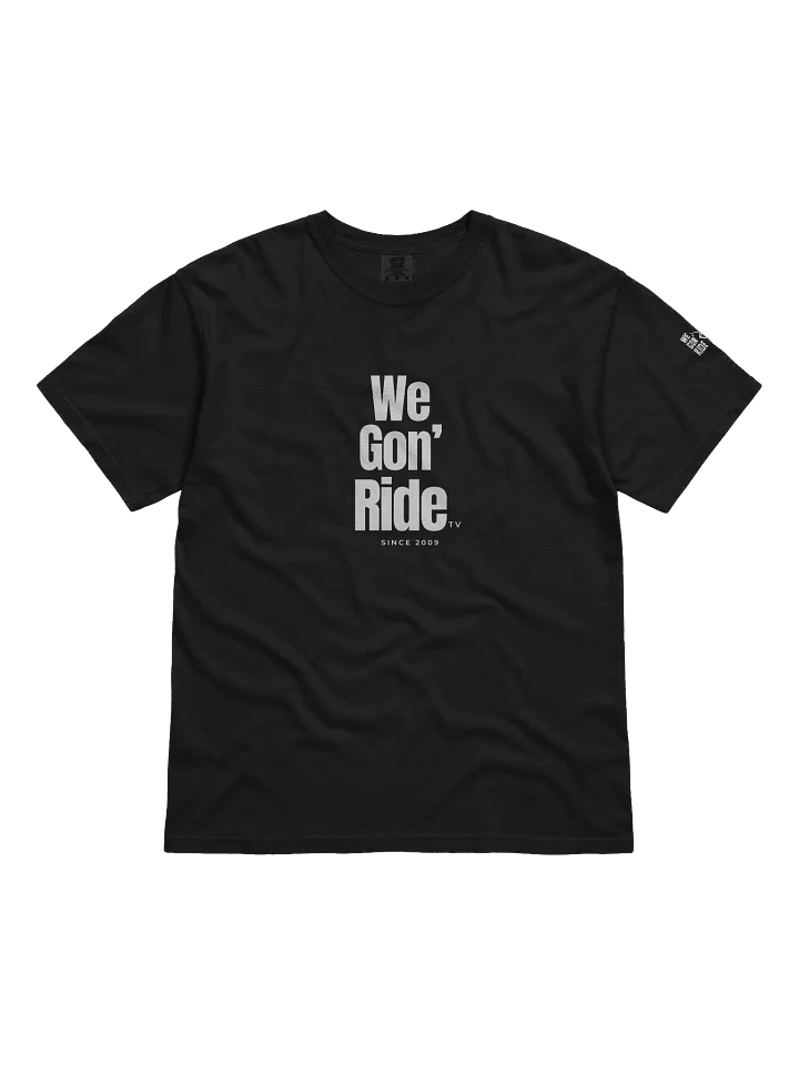 We Gon' RIde TV Tee (Since 2009) product image (1)