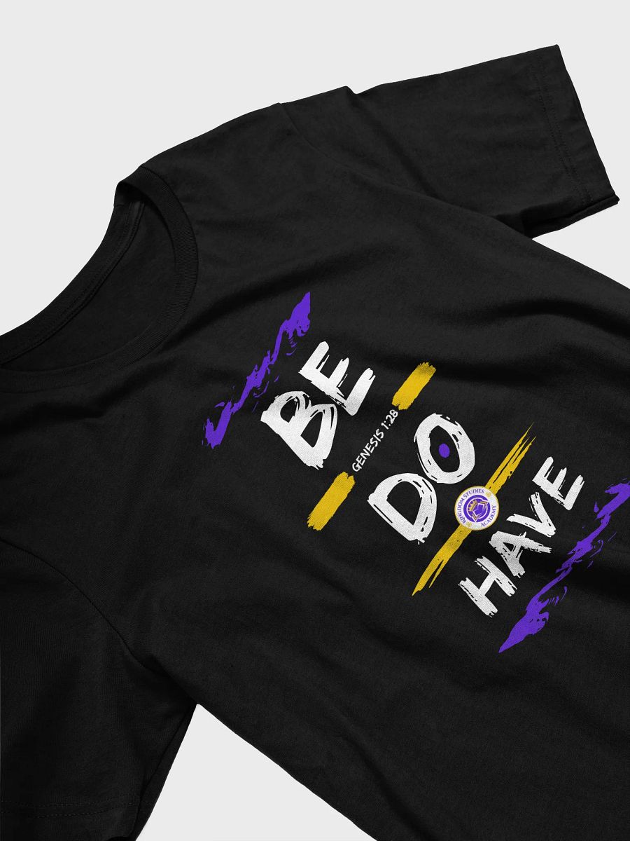 Be Do Have T-Shirt product image (3)
