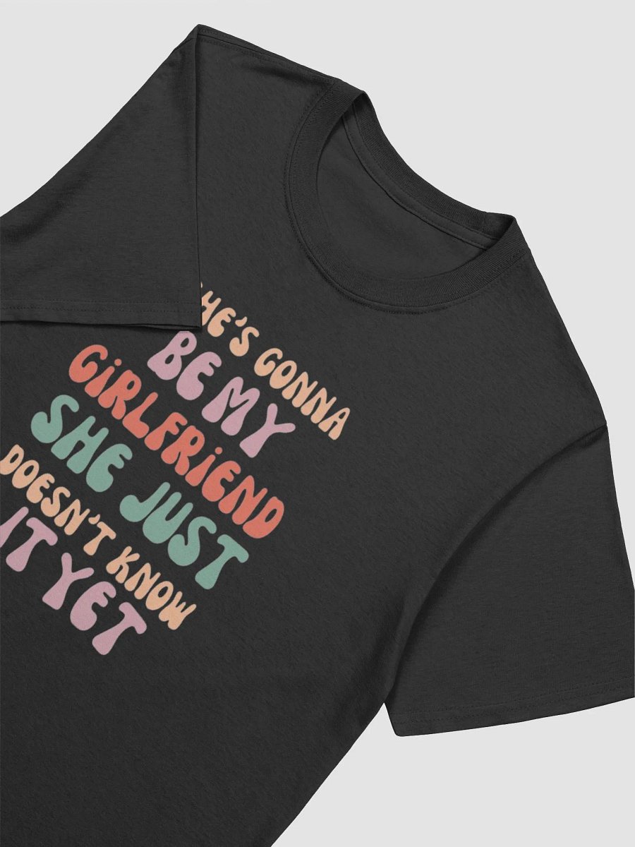 She's Gonna Be My GF T-Shirt product image (3)