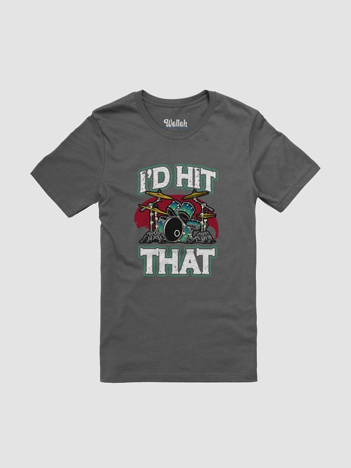 I'd Hit That – Funny Drummer Pun T-Shirt product image (7)