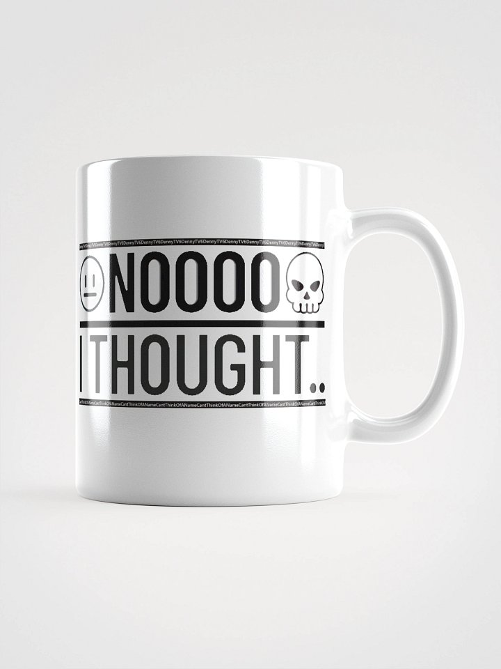 OG NOOOO I THOUGHT - Mug product image (1)