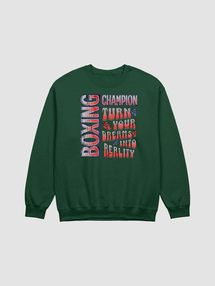 Boxing Champion Turn Your Dreams Into RealityCrewneck Sweatshirt product image (3)