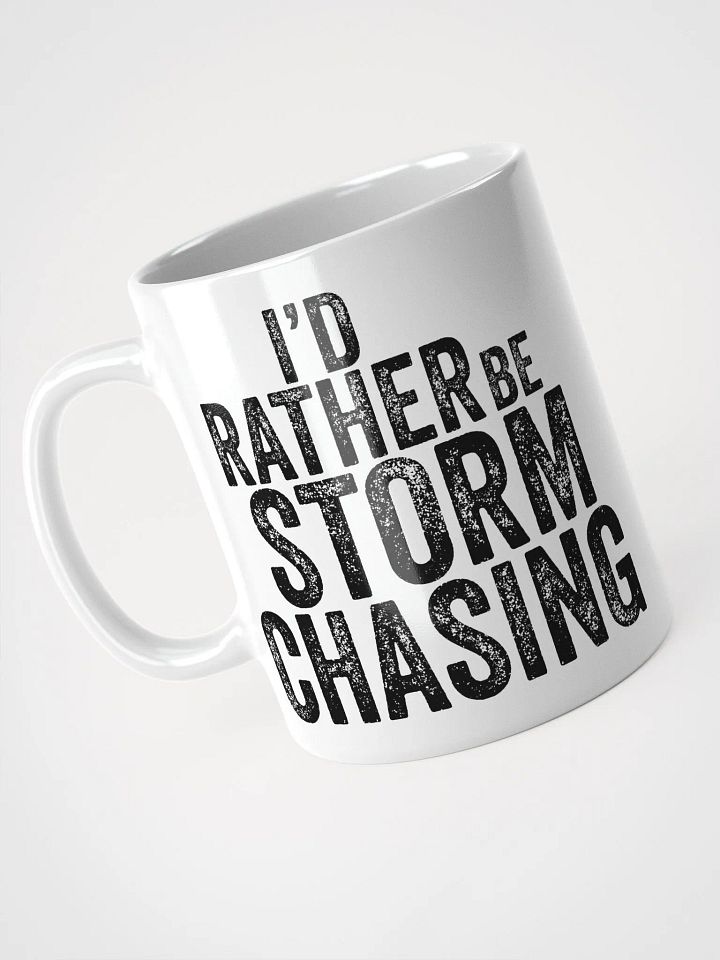"I'd Rather Be Storm Chasing" - Mug product image (1)