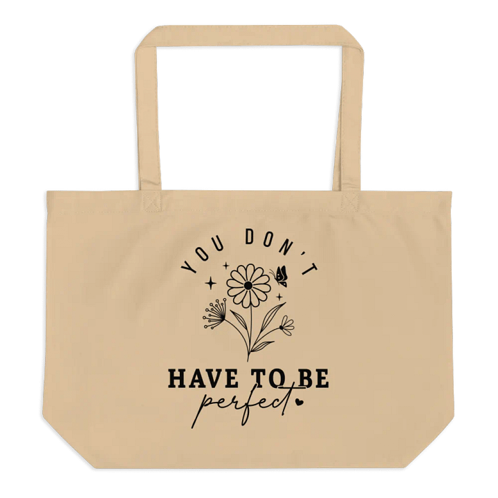 You Don't Have To Be Perfect Tote product image (1)