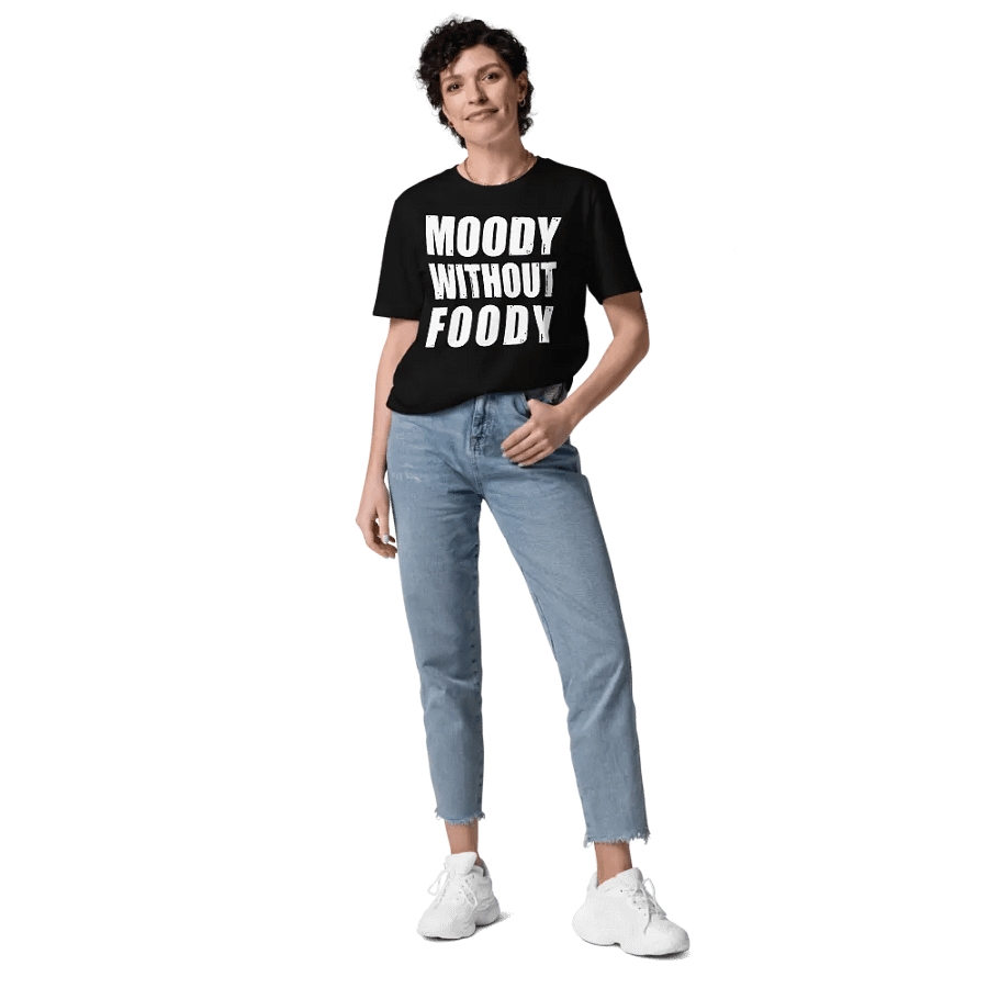 MOODY WITHOUT FOODY FUNNY SHIRT FOR MEN WOMEN product image (11)