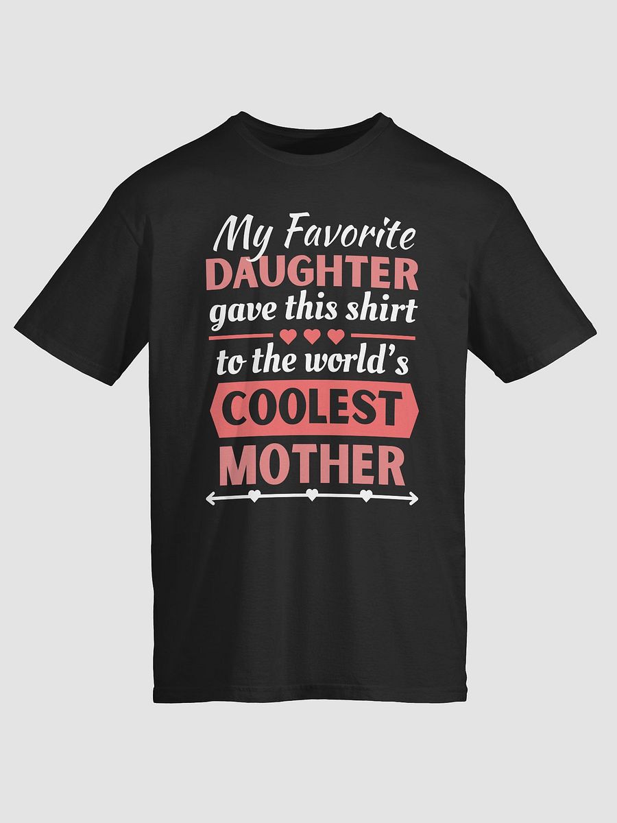 From Favorite Daughter to Coolest Mother - Mothers' Day Shirt and Gifts product image (3)