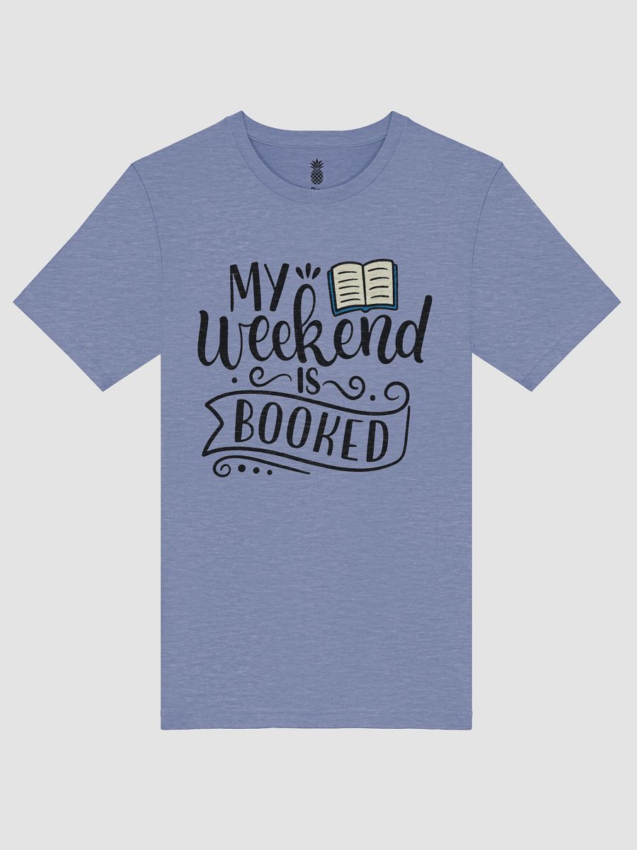 My Weekend Is Booked Unisex T-Shirt product image (17)