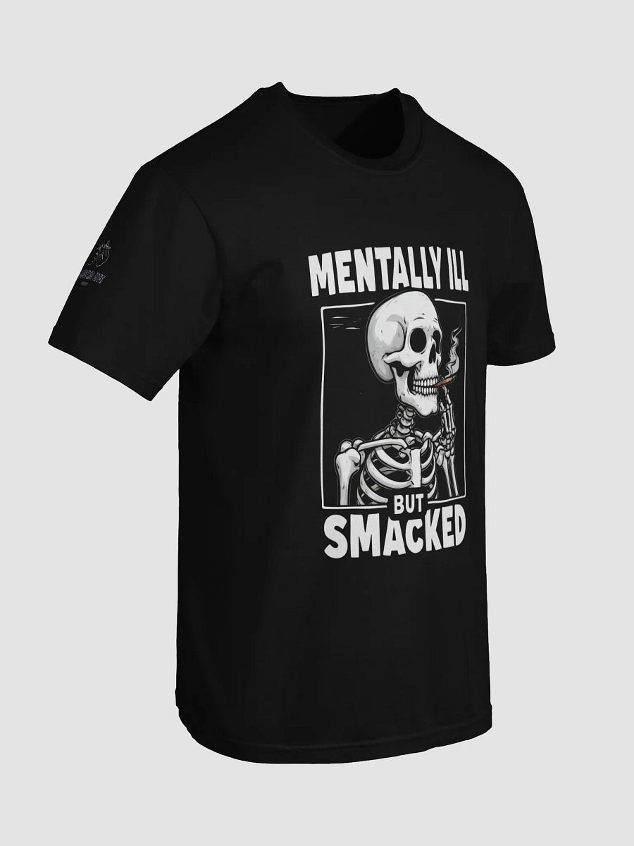 Mentally Ill But Smacked T-Shirt product image (7)