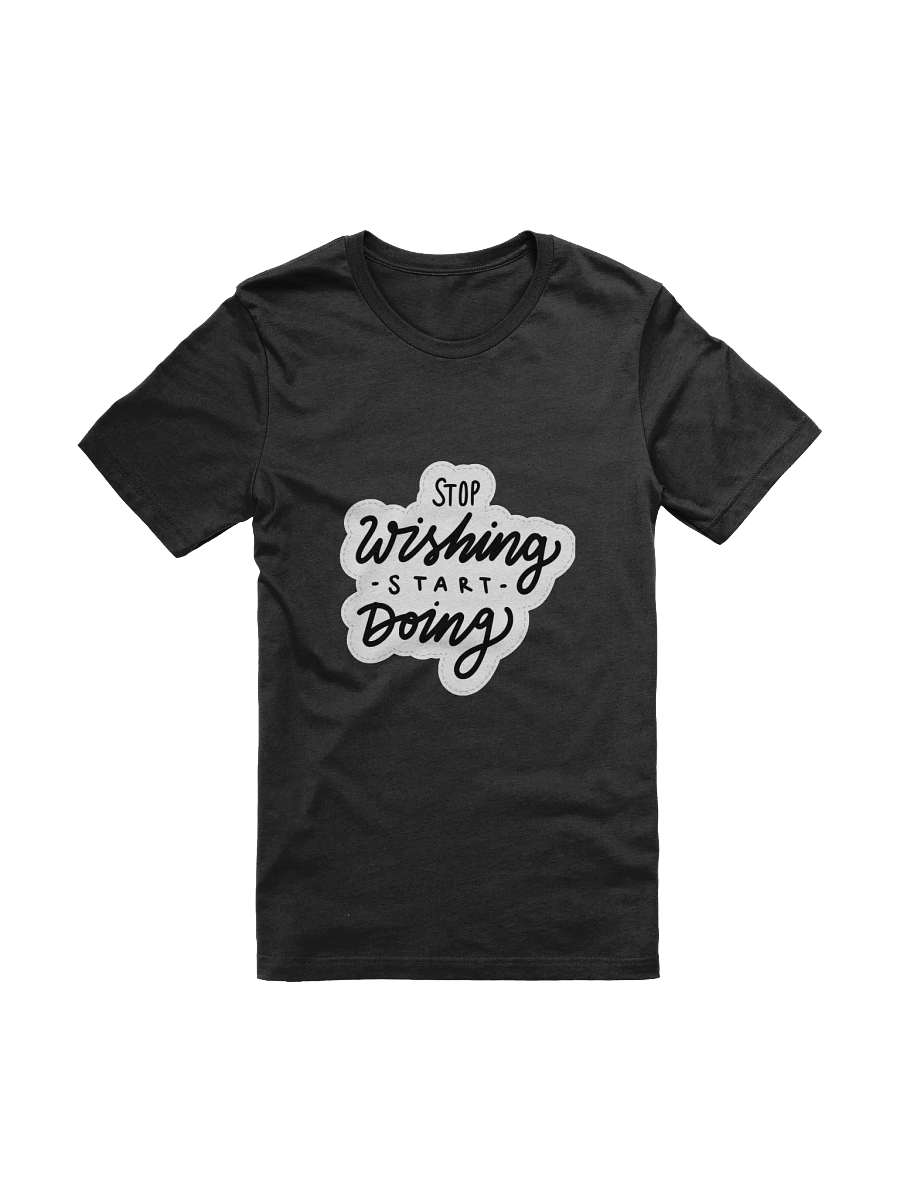 Stop Wishing Start Doing Black Unisex T-Shirt product image (11)