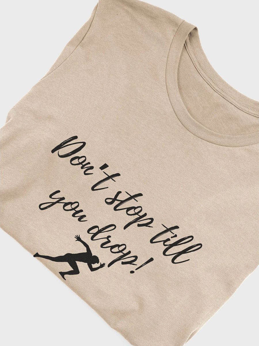 Don't stop Dark Unisex Super soft T-Shirt product image (23)