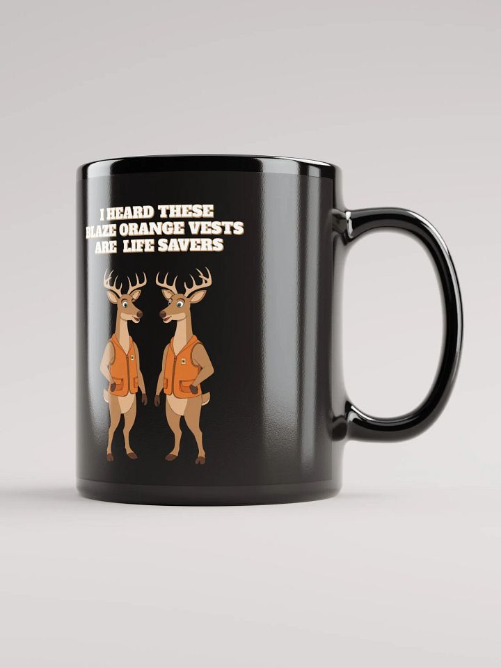 I heard These Blaze Orange Vest Are Life Savers - Funny Hunting Black Mug product image (3)