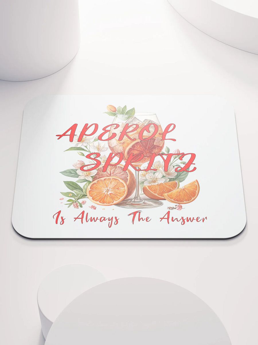 Aperol Spritz Is Always The Answer Delight Mouse Pad product image (2)