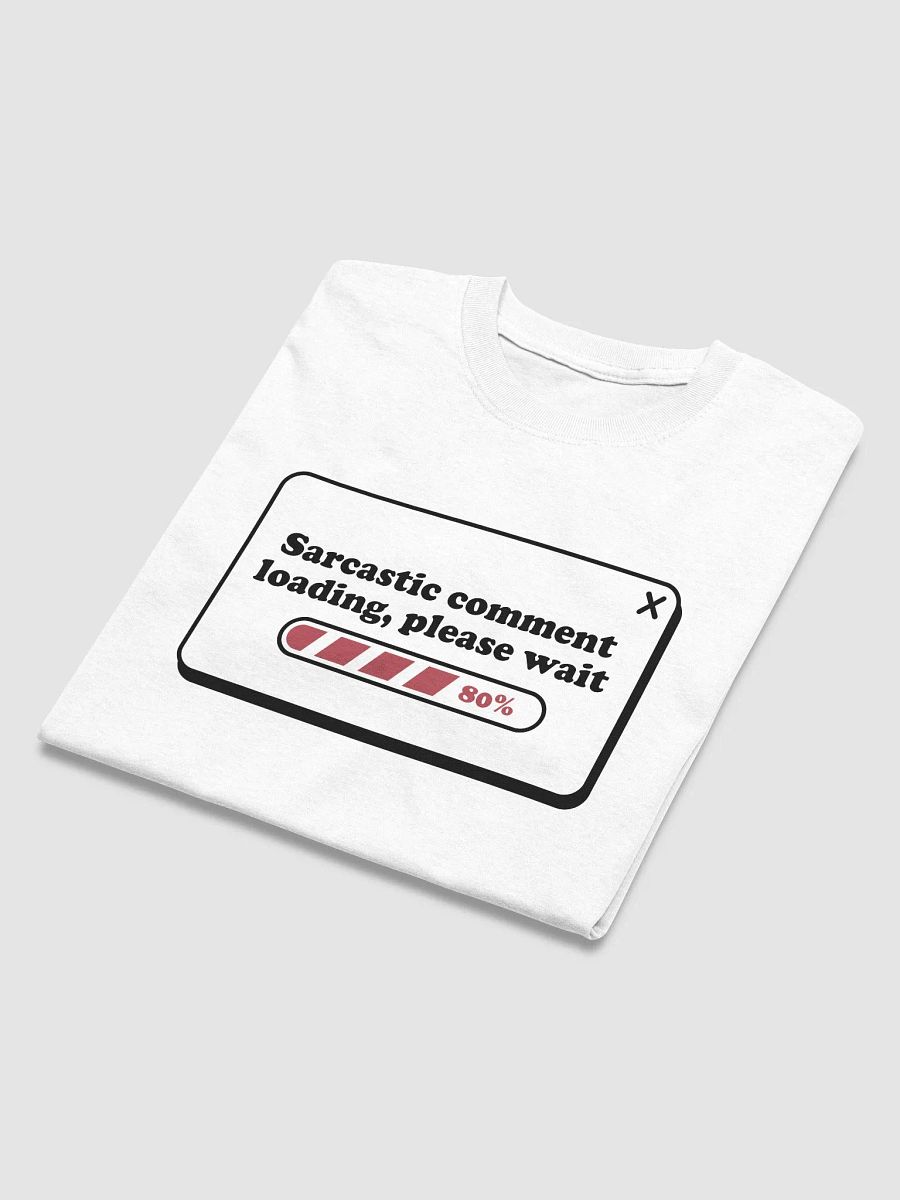 Sarcastic Comment Loading Tee product image (3)