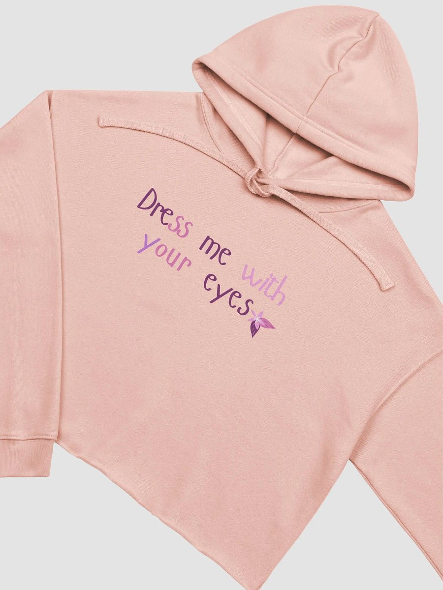 Dress me with your eyes Fleece Crop Hoodie product image (12)