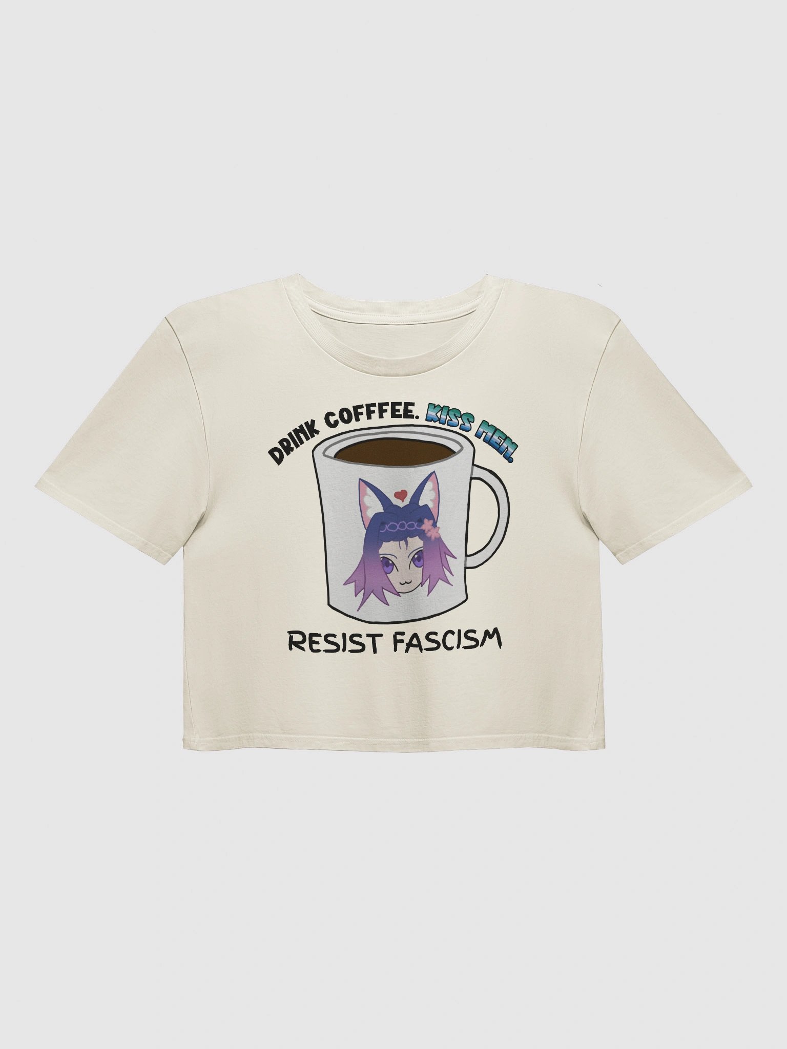Drink Coffee. Kiss Men. Resist Fascism Crop product image (1)