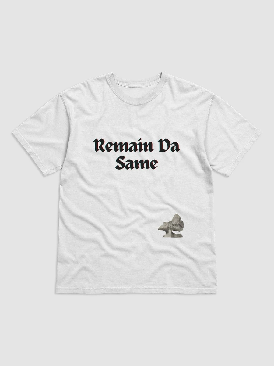 Remain Da Same T-Shirt product image (1)