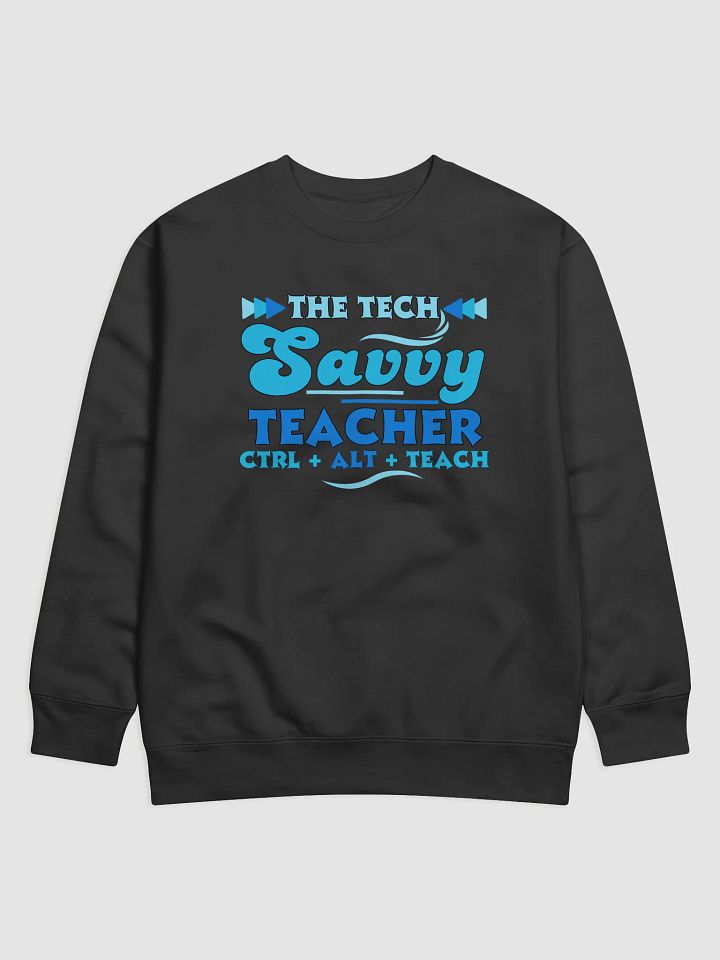 The Tech Savvy Teacher, Ctrl + Alt + Teach Heritage Sweatshirt product image (14)
