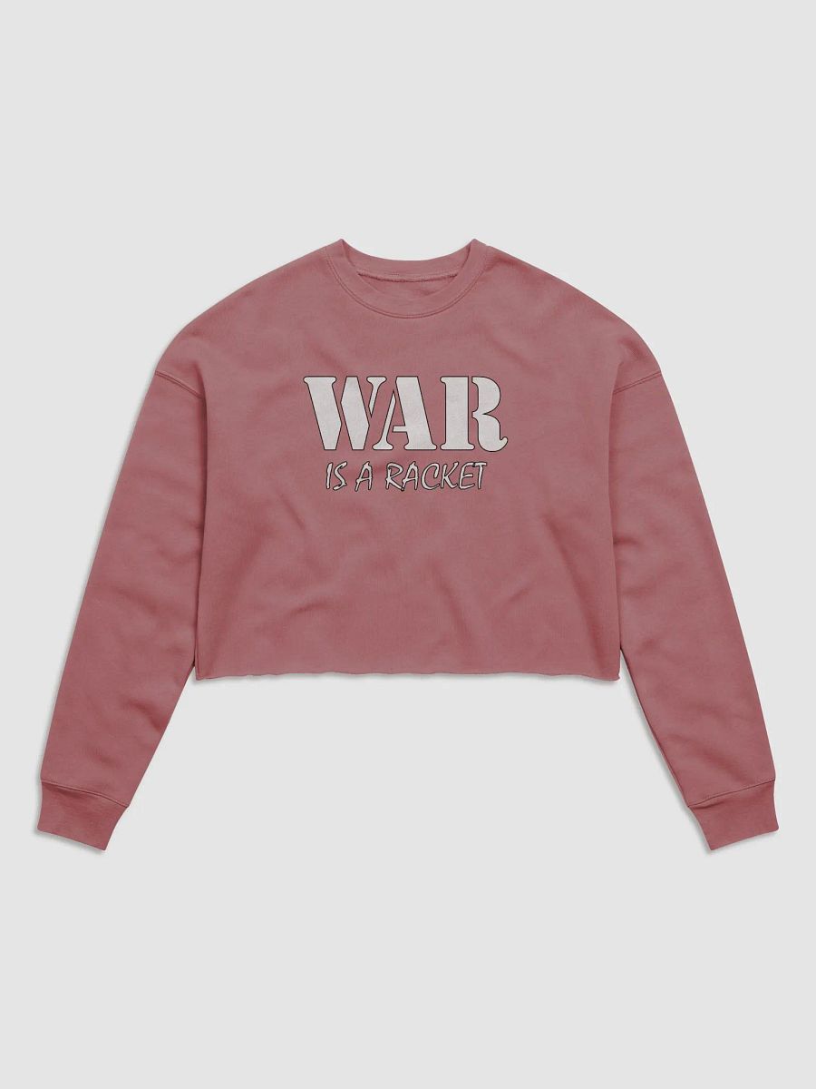 War Is A Racket - Bella+Canvas Women's Fleece Crop Sweatshirt product image (1)