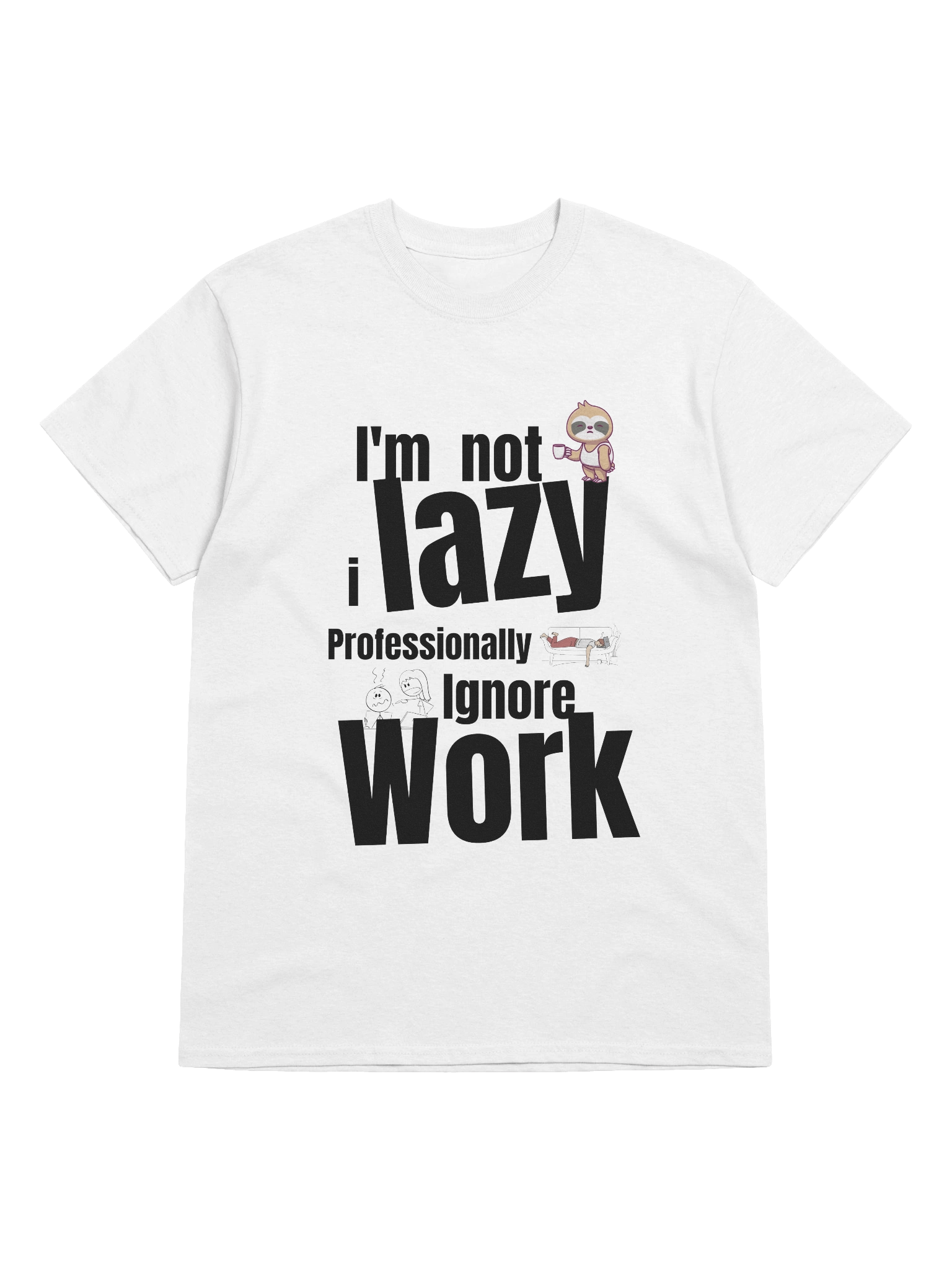 I'm Not Lazy I Ignore Work Like A Pro - Tee product image (2)