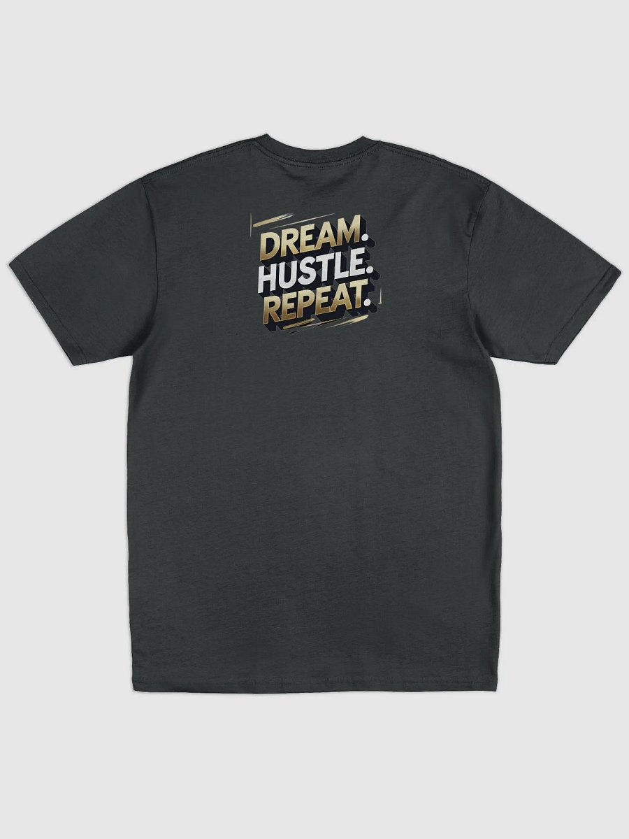 DREAM. HUSTLE. REPEAT. Premium Tee product image (2)