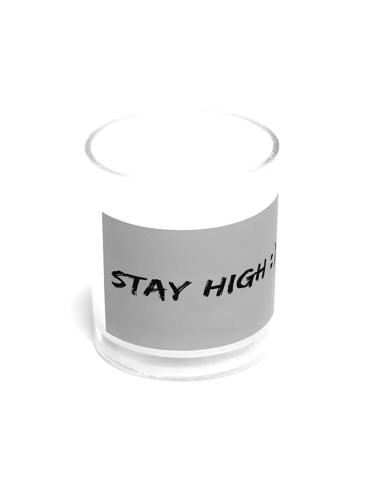 Stay High Soy Wax Candle In A Clear Glass Jar (Black Text) product image (2)