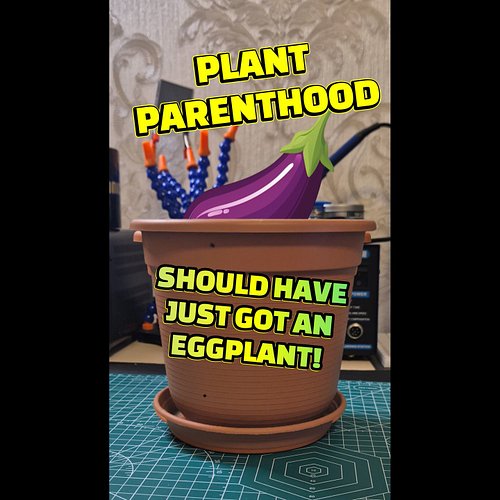 Plant Parenthood: Would an Eggplant Be Better? 🍆 #plants #plantbased #plantsofinstagram #arduino
