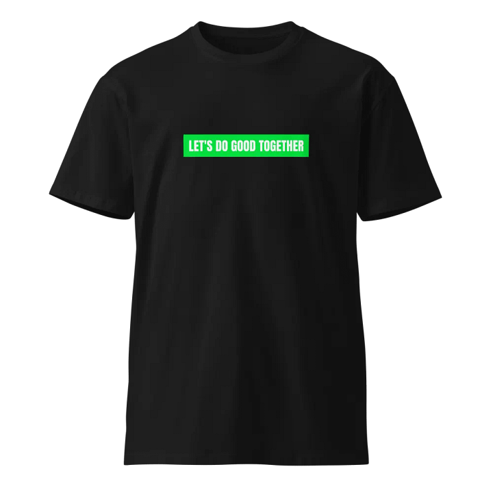 Let's Do Good Together - Green Unisex T-Shirt product image (1)