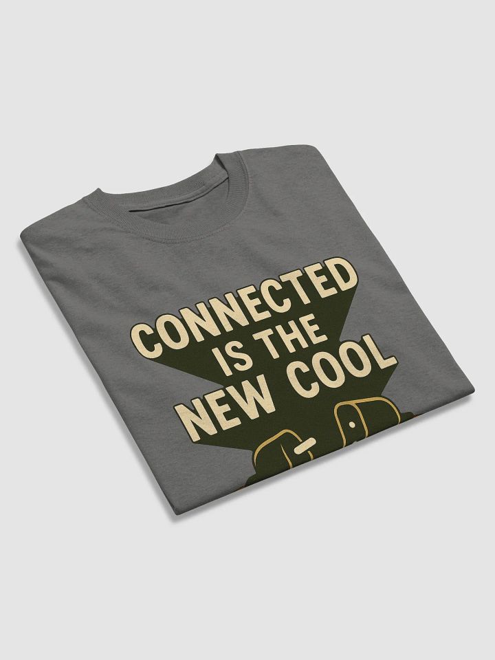Connected is the new cool t-shirt product image (2)