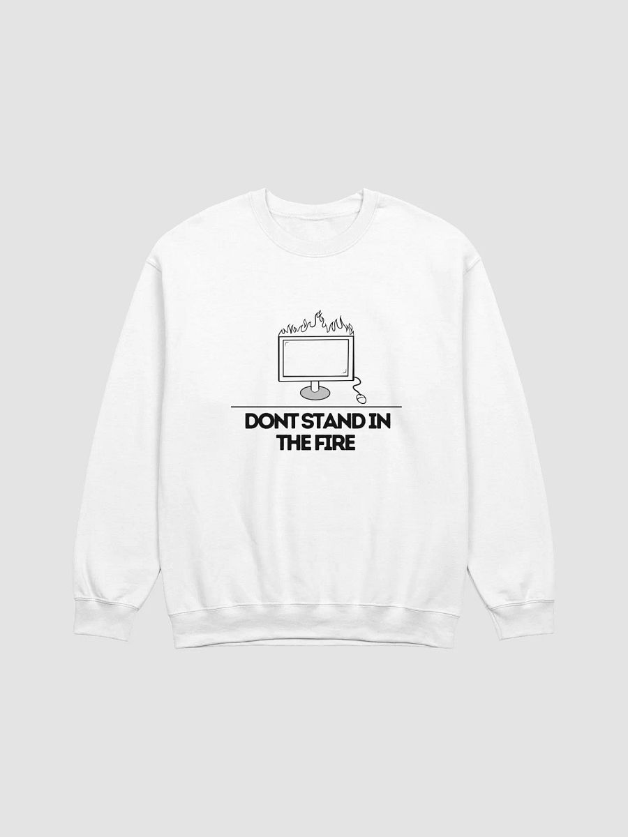 Don't Stand In The Fire | Unisex Crewneck Sweatshirt product image (2)