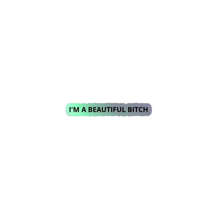 I'M A BEAUTIFUL BITCH sticker product image (1)
