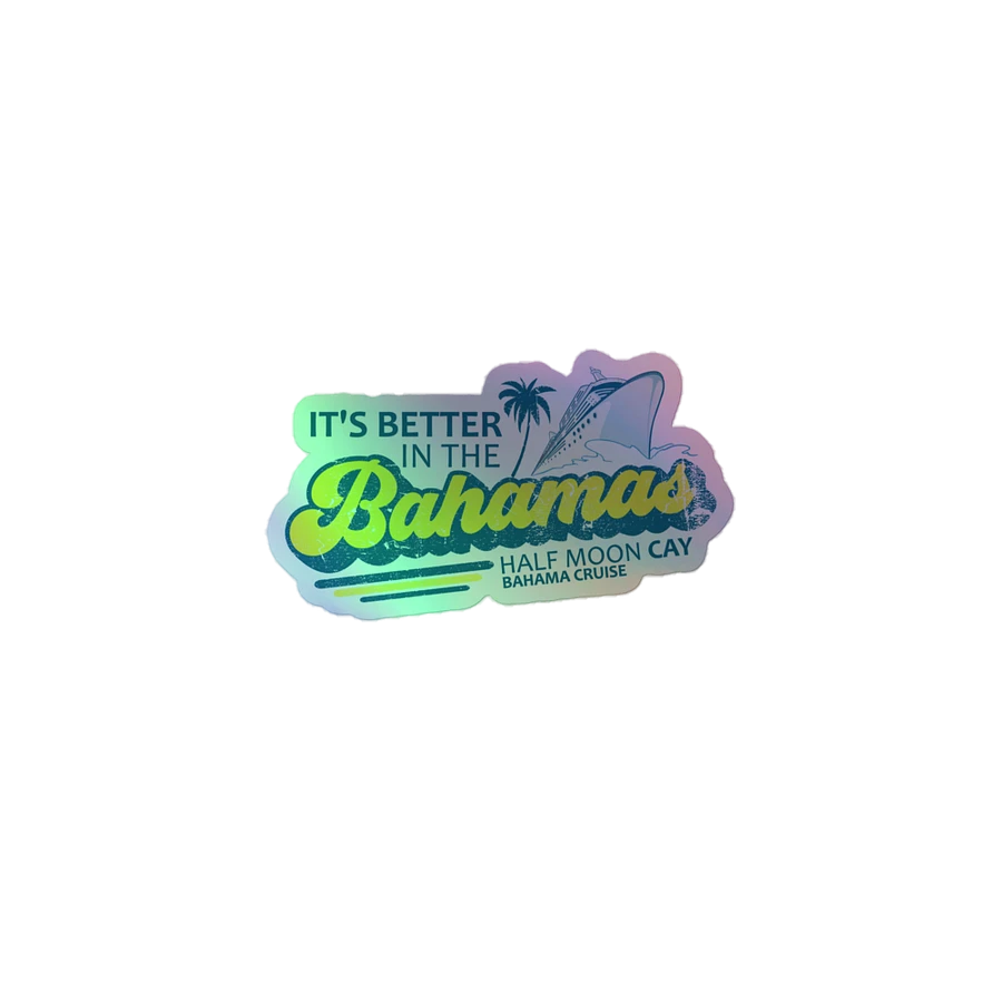 Half Moon Cay Bahamas Sticker Holographic : It's Better In The Bahamas Cruise product image (2)