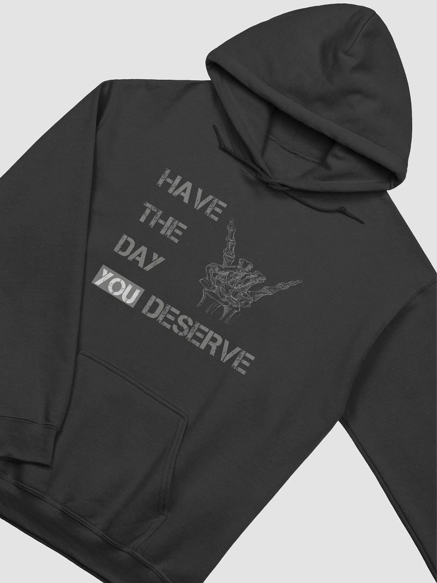 Day You Deserve Unisex Hoodie product image (3)