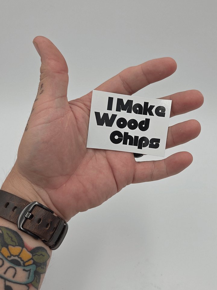 I Make Wood Chips Sticker product image (2)
