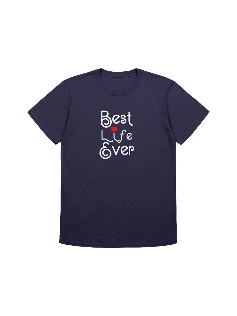 Best Life Ever Unisex T-Shirt product image (15)