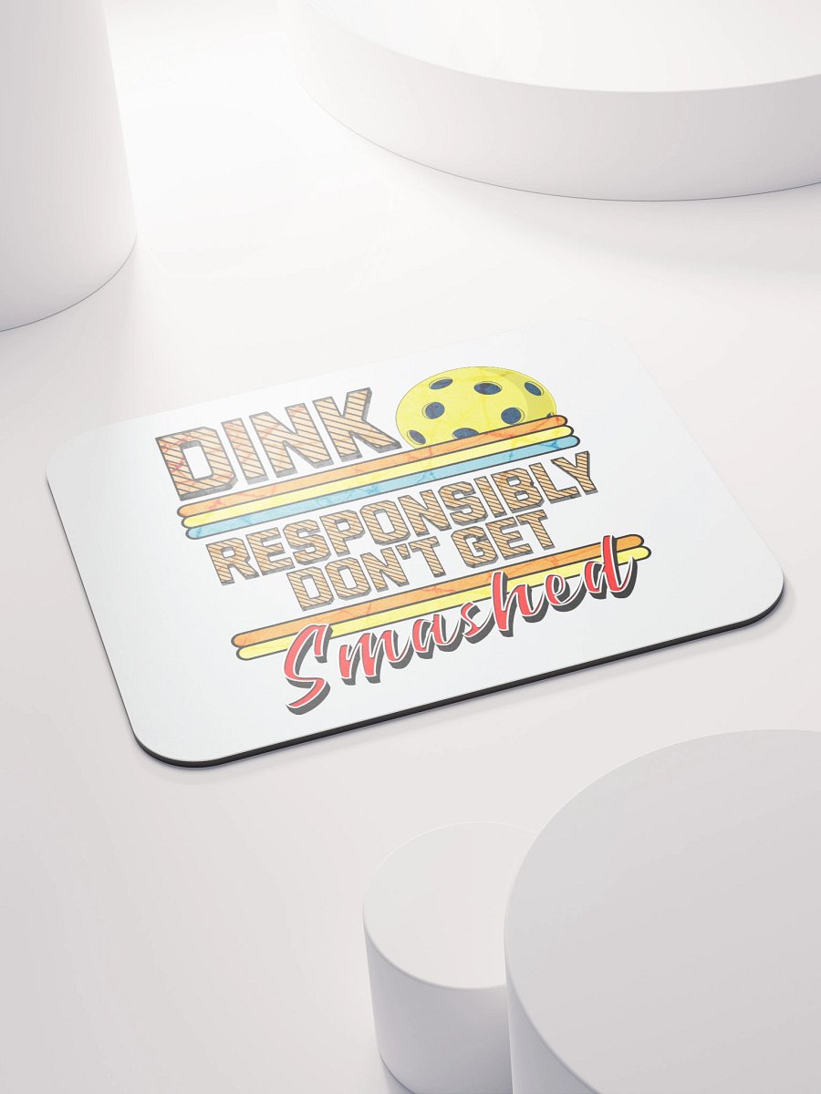 Dink Responsibly Dont Get Smashed Pickleball Mouse Pad product image (4)