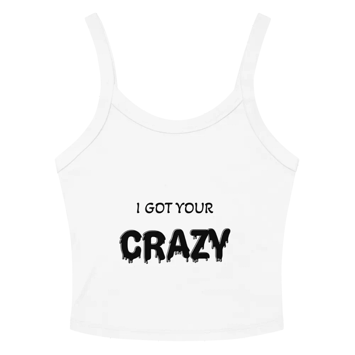 I Got Your Crazy White Tee product image (2)