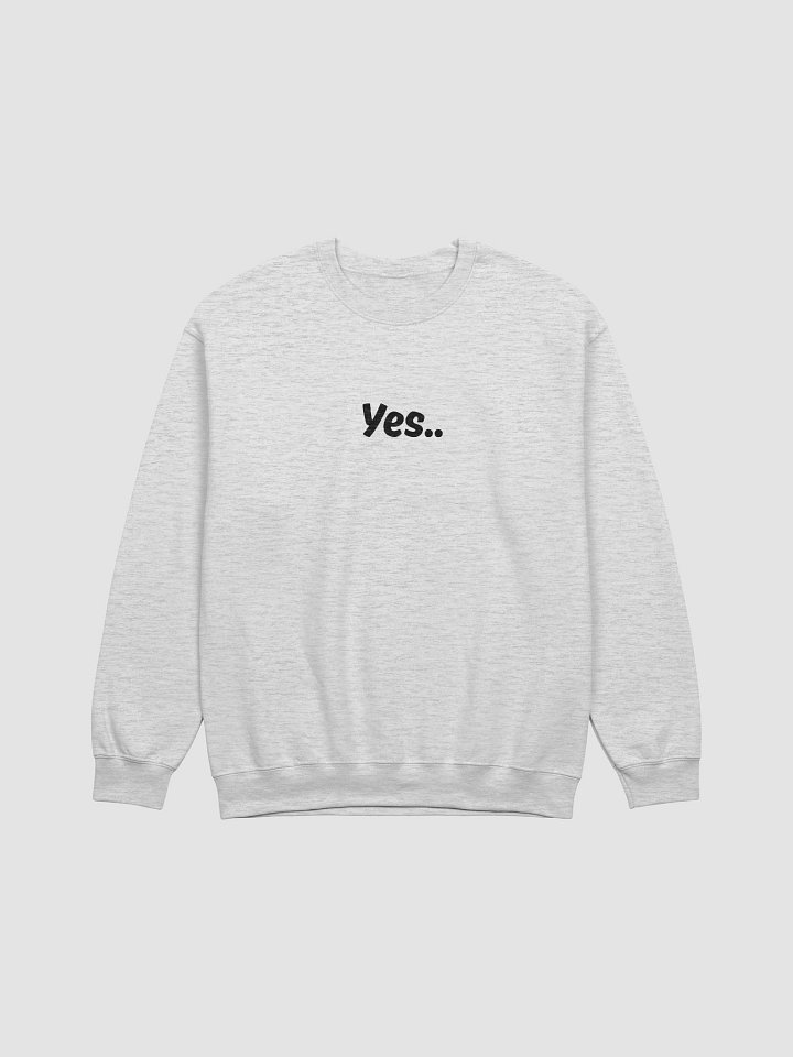“Yes..” My Vibe Crewneck Sweatshirt product image (2)