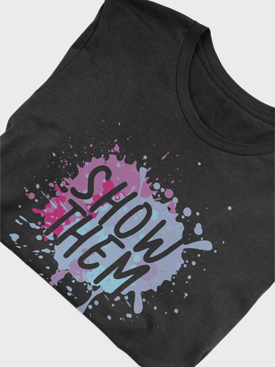 "Show Them" Splatter T-Shirt product image (29)