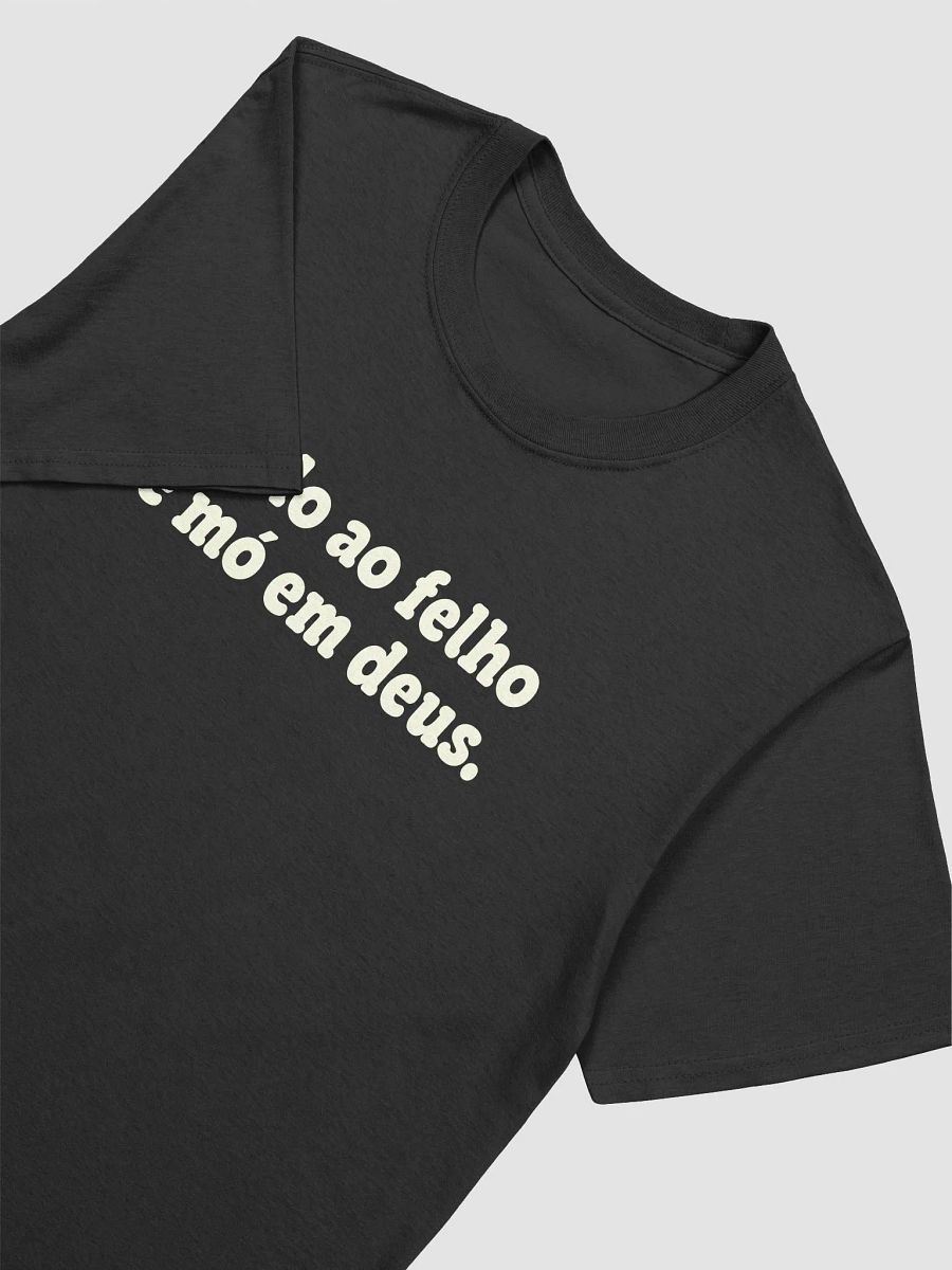 tudo ao felho e mó em deus | T-shirt product image (15)